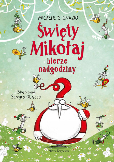 Święty Mikołaj bierze nadgodziny Michele D'Ignazio - Ekologiczna Przygoda