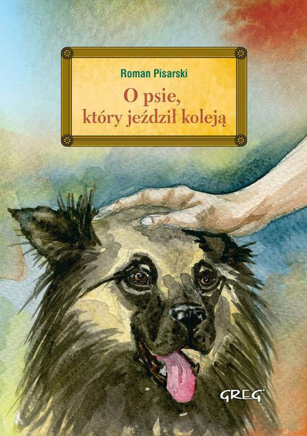 O psie, który jeździł koleją – lektura z opracowaniem | Greg