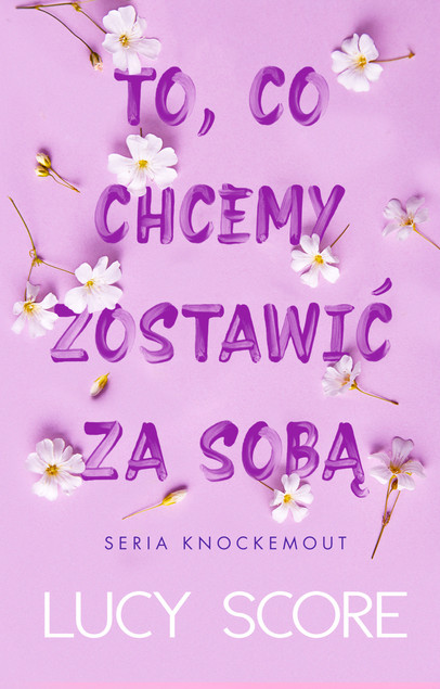To, co chcemy zostawić za sobą Lucy Score