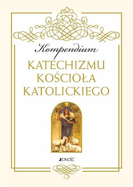 Kompendium Katechizmu Kościoła Katolickiego Praca zbiorowa
