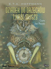 Dziadek do orzechów i Król Myszy E. T. A. Hoffmann