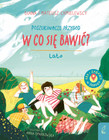 Poszukiwacze przygód. W co się bawić? Lato - D. Chmielewska, M. Chmielewski