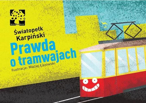 Prawda o tramwajach Światopełk Karpiński
