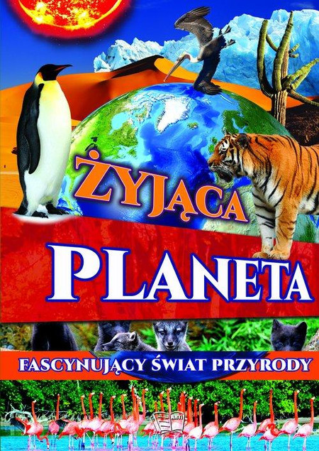 Żyjąca planeta Praca zbiorowa