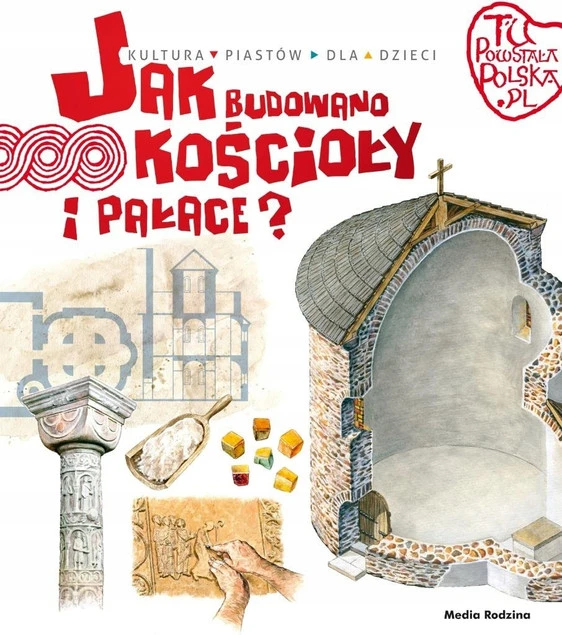 Tu powstała Polska. Jak budowano kościoły i pałace Jarosław Gryguć