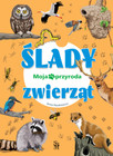 Moja przyroda. Ślady zwierząt Anna Paszkiewicz SBM Książka