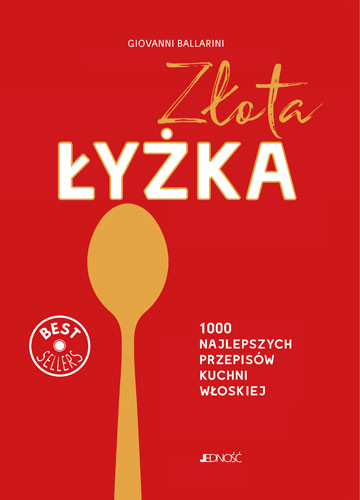 Złota łyżka. 1000 najlepszych przepisów kuchni włoskiej – Giovanni Ballarini