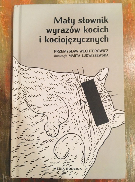 Mały słownik wyrazów kocich i kociojęzycznych Przemysław Wechterowicz