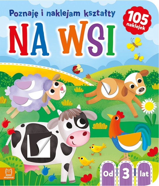 Na Wsi Poznaję i Naklejam Kształty Od 3 Lat 105 Naklejek 3+ Aksjomat 3994