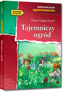 TAJEMNICZY OGRÓD Lektura Z Opracowaniem Streszczeniem Frances Burnett Greg