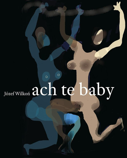 Ach te baby Józef Wilkoń