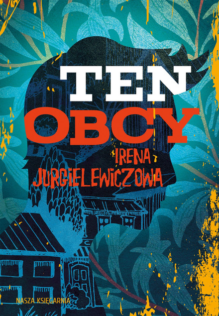 Ten obcy Irena Jurgielewiczowa w.35 – Nasza Księgarnia | Klasyka literatury młodzieżowej