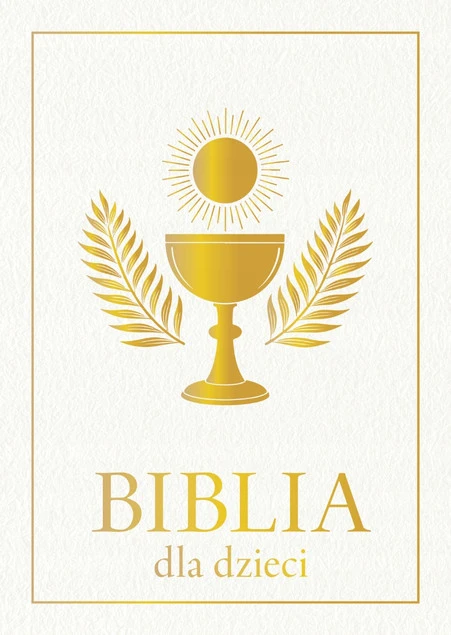 Biblia dla dzieci - Pamiątka I Komunii Świętej Praca zbiorowa_2
