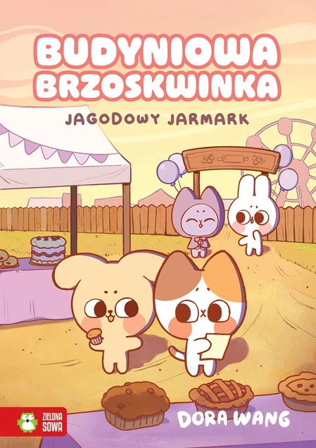 Budyniowa Brzoskwinka. Jagodowy jarmark Dora Wang - Powieść graficzna dla dzieci
