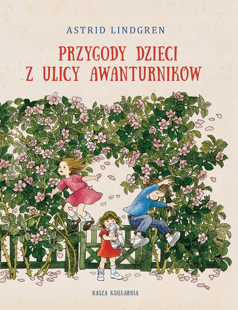 Przygody dzieci z ulicy Awanturników Astrid Lindgren | Wydanie zbiorcze z kolorowymi ilustracjami Ilon Wikland