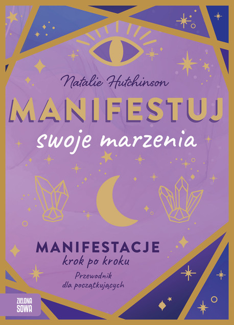 Manifestuj swoje marzenia Natalie Hutchinson - Przewodnik