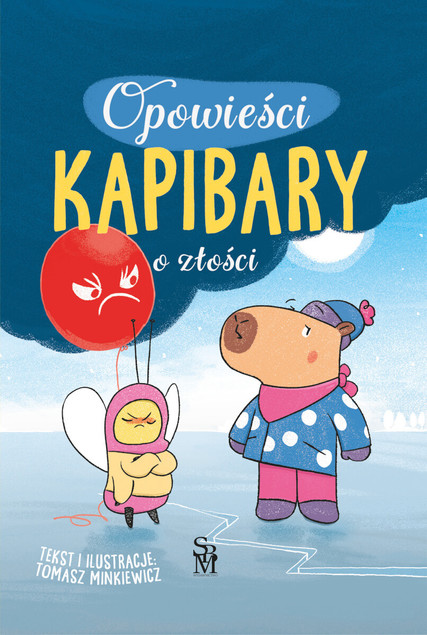 Opowieści kapibary o złości Tomasz Minkiewicz