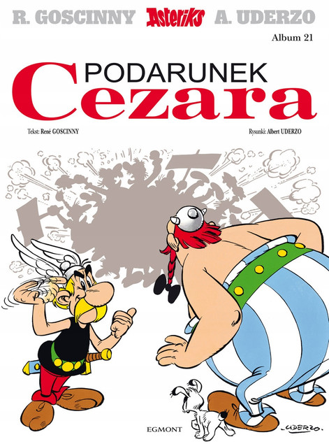 Asteriks. Podarunek Cezara. Tom 21 René Goscinny