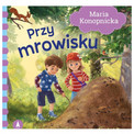 Maria Konopnicka: Przy mrowisku – Klasyka dla dzieci