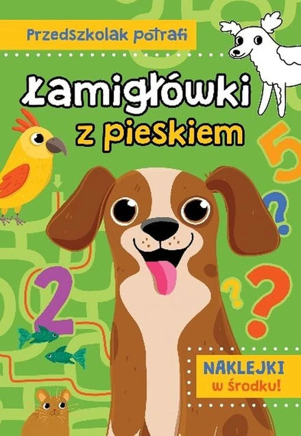 Łamigłówki z pieskiem. Przedszkolak potrafi Natalia Kawałko-Dzikowska