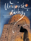 Uniejowskie duchy Grażyna Bąkiewicz
