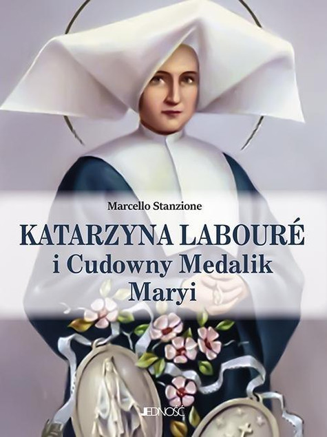 Katarzyna Laboure i Cudowny Medalik Maryi Marcello Stanzone