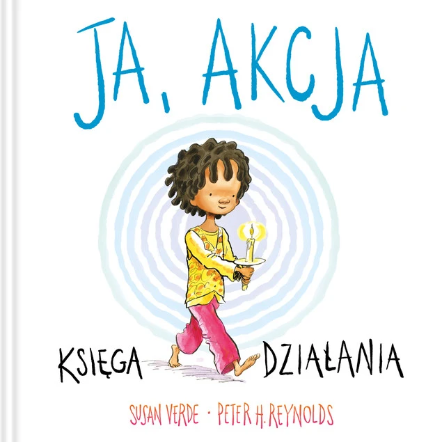 Ja, akcja. Księga działania Peter H. Reynolds, Susan Verde