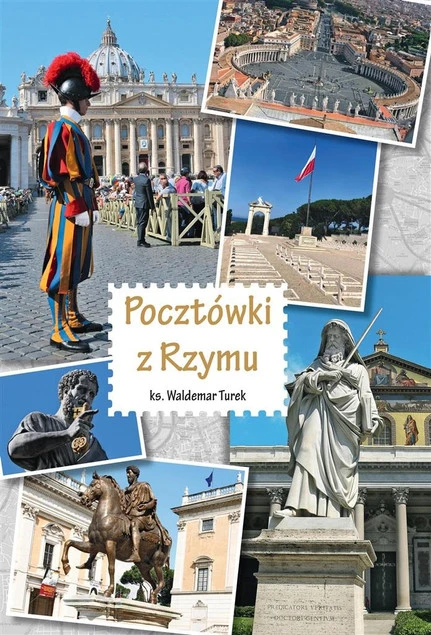 Pocztówki z Rzymu Waldemar ks. Turek