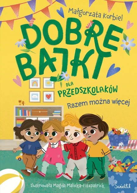 Okładka książki Razem można więcej. Dobre bajki dla przedszkolaków Małgorzata Korbiel