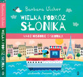 Małe Historie o Słoniku: Wielka podróż Słonika - Barbara Wicher