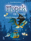 Mopek na tropie zamkowego ducha Ewa Martynkien