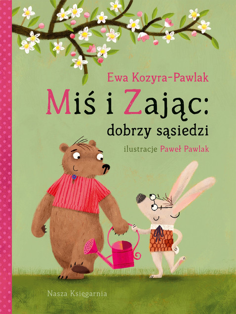 Miś i Zając: dobrzy sąsiedzi – Ewa Kozyra-Pawlak, Paweł Pawlak