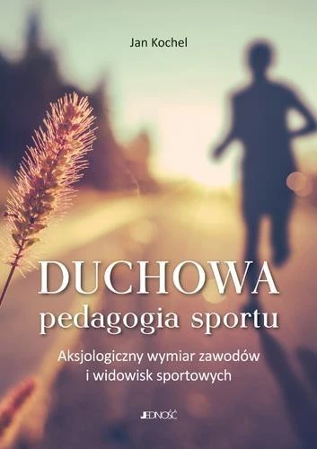 Duchowa pedagogia sportu – Jan Kochel, okładka książki