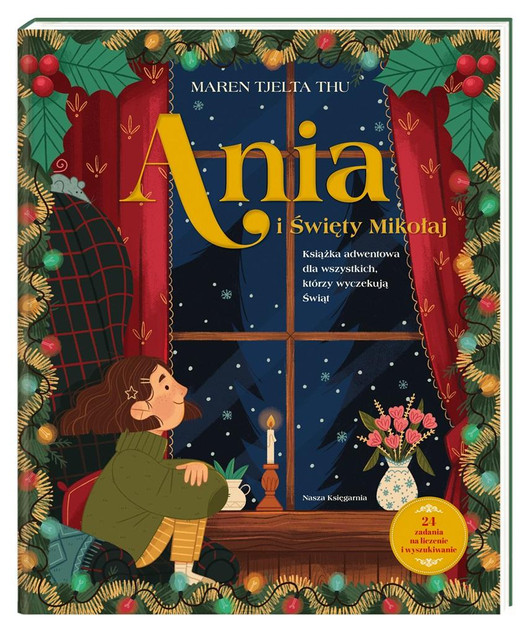 Ania i Święty Mikołaj. Magiczna Książka Adwentowa dla Dzieci