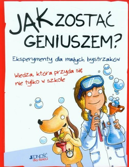 Jak zostać geniuszem? Praca zbiorowa – książka z eksperymentami dla dzieci