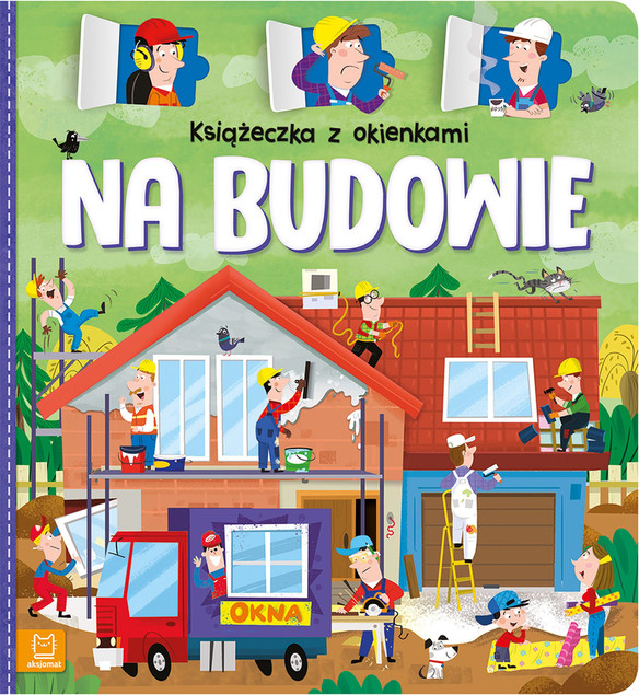 Książeczka z okienkami Na budowie Agnieszka Bator