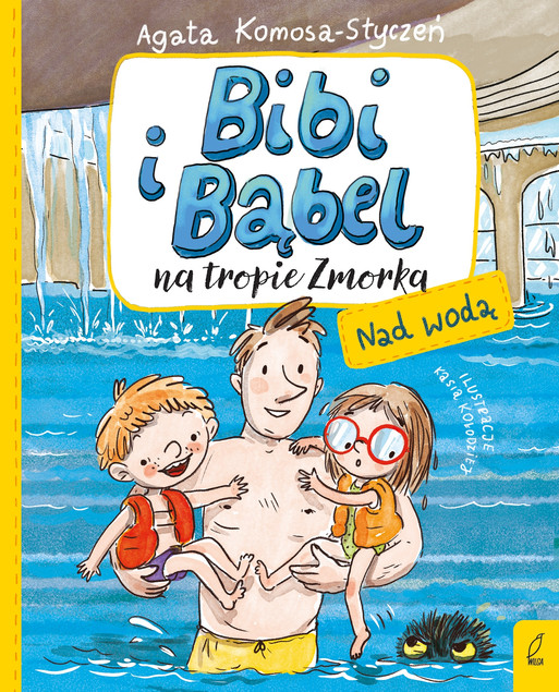Bibi i Bąbel na tropie Zmorka. Nad wodą. Agata Komosa-Styczeń