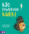 Kto powiedział kupa? Saskia Gwinn - Zabawna Książka dla Dzieci