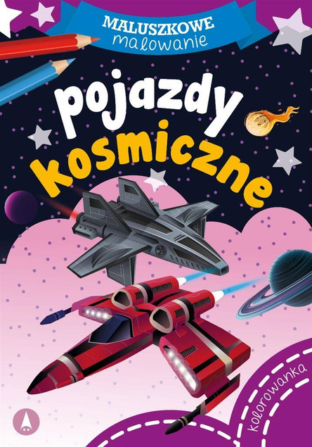 Kolorowanka Maluszkowe Malowanie Pojazdy Kosmiczne 2+ Skrzat