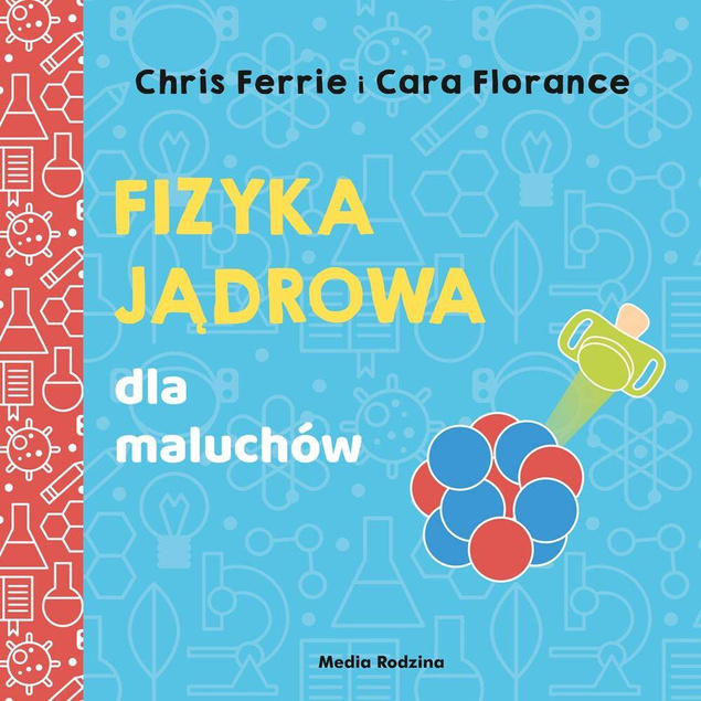 UNIWERSYTET MALUCHA FIZYKA JĄDROWA DLA MALUCHÓW MEDIA RODZINA