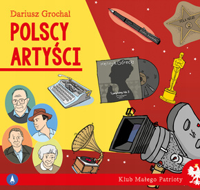 Klub Małego Patrioty Polscy Artyści Dariusz Grochal 6+ Skrzat