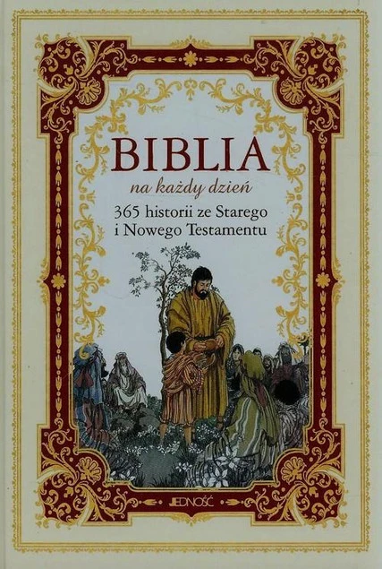 Biblia na każdy dzień – 365 historii ze Starego i Nowego Testamentu