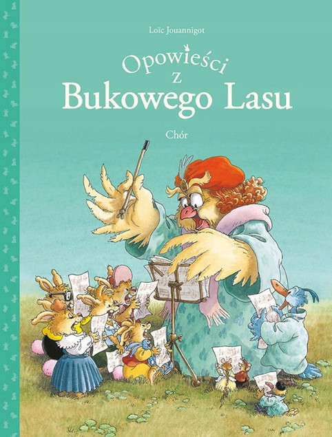 Mój pierwszy komiks 5+. Opowieści z Bukowego Lasu. Chór. Tom 2 Loïc Jouannigot
