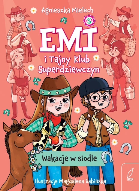 Emi i Tajny Klub Superdziewczyn. Wakacje w siodle Agnieszka Mielech