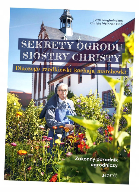 Sekrety ogrodu siostry Christy Christa Weinrich, Jutta Langheineken