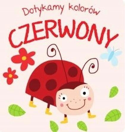 Dotykamy kolorów. Czerwony Praca zbiorowa