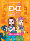 Akcje w wakacje. Emi i Tajny Klub Superdziewczyn. Tom 4 Agnieszka Mielech