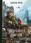 Sprzedawca Marzeń - Katarzyna Ryrych | Powieść dla Dzieci