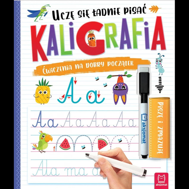 Kaligrafia. Uczę się ładnie pisać. Piszę i zmazuję Anna Podgórska (wiek 5-7 lat)