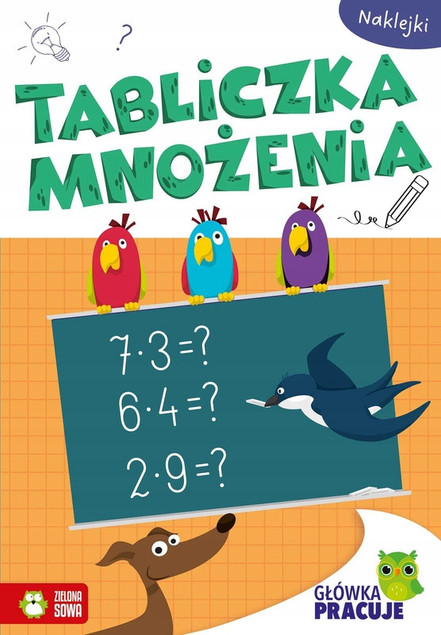 Główka pracuje. Tabliczka mnożenia i dzielenia - Zielona Sowa